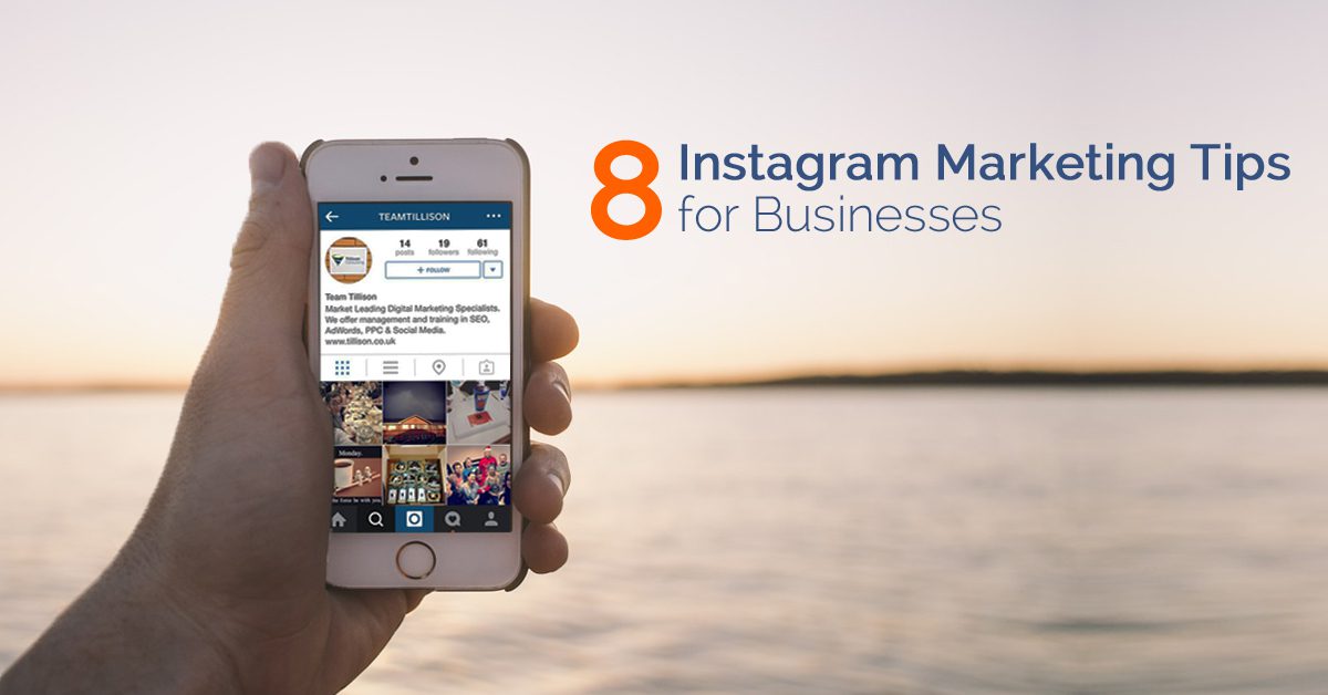 8 Instagram Marketing Tips for Business to Grow Your Brand