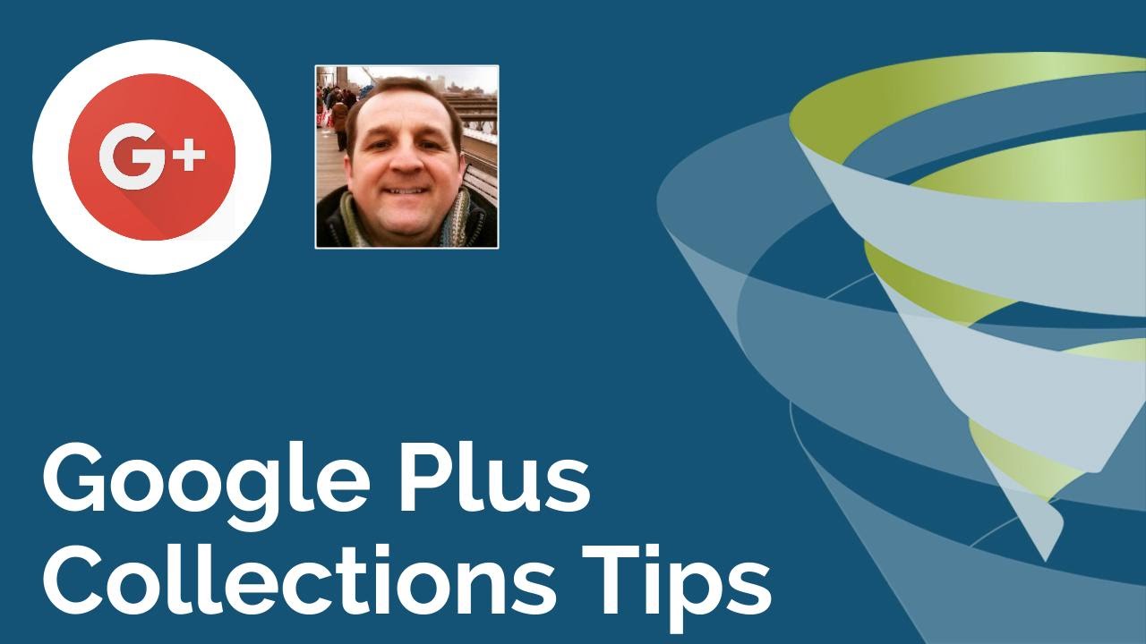 Google Plus Collections Tips: T-Time with Tillison - Tillison Consulting