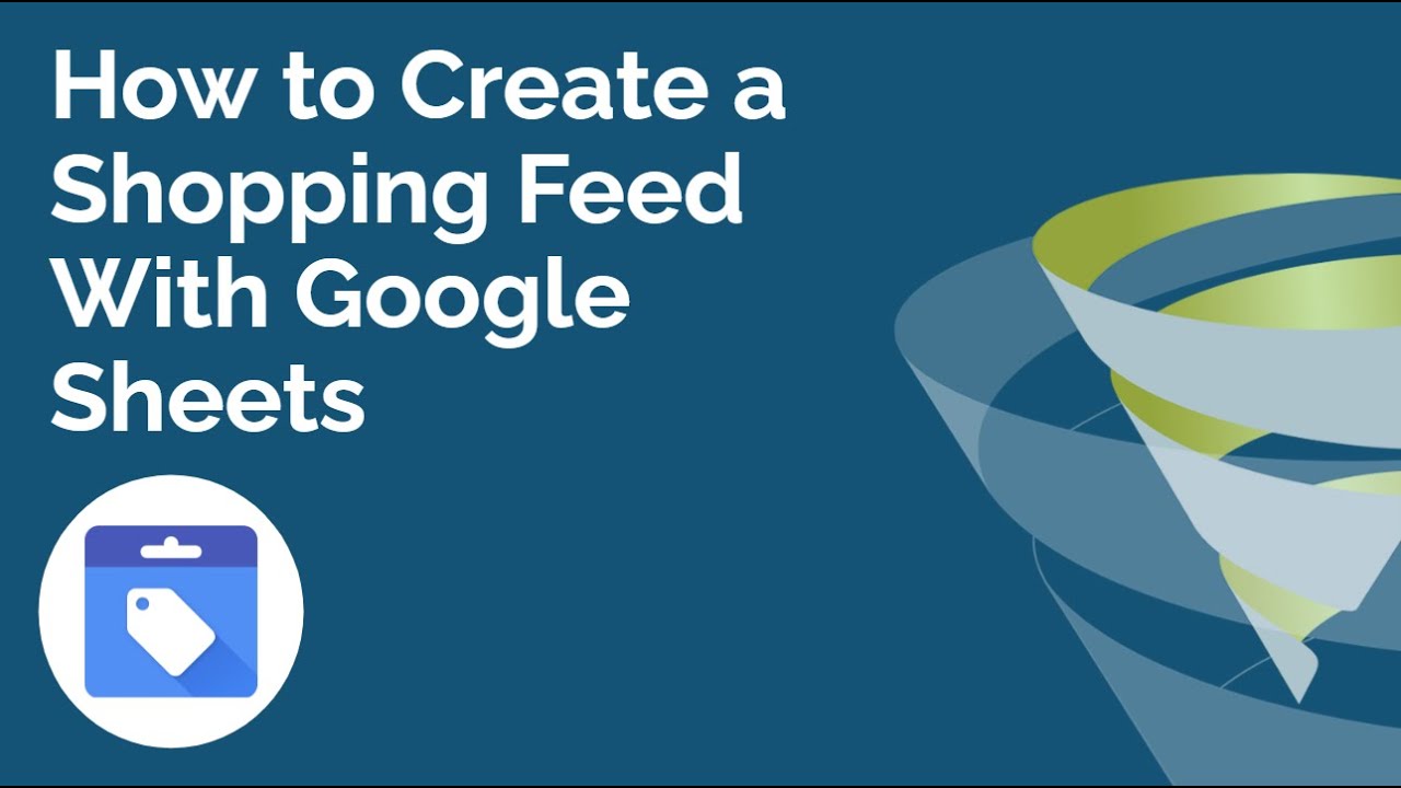 How to Create a Google Shopping Feed Using Google Sheets