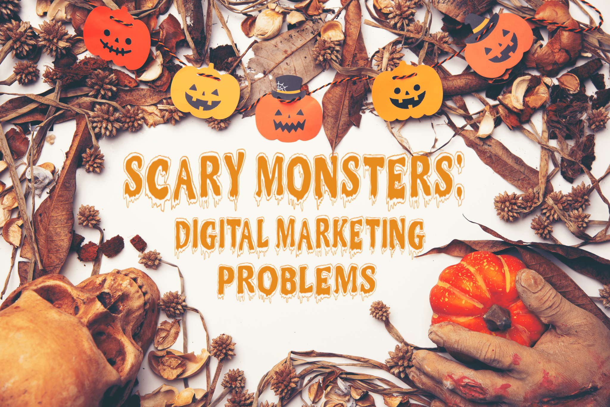 Scary Monsters Digital Marketing Problems
