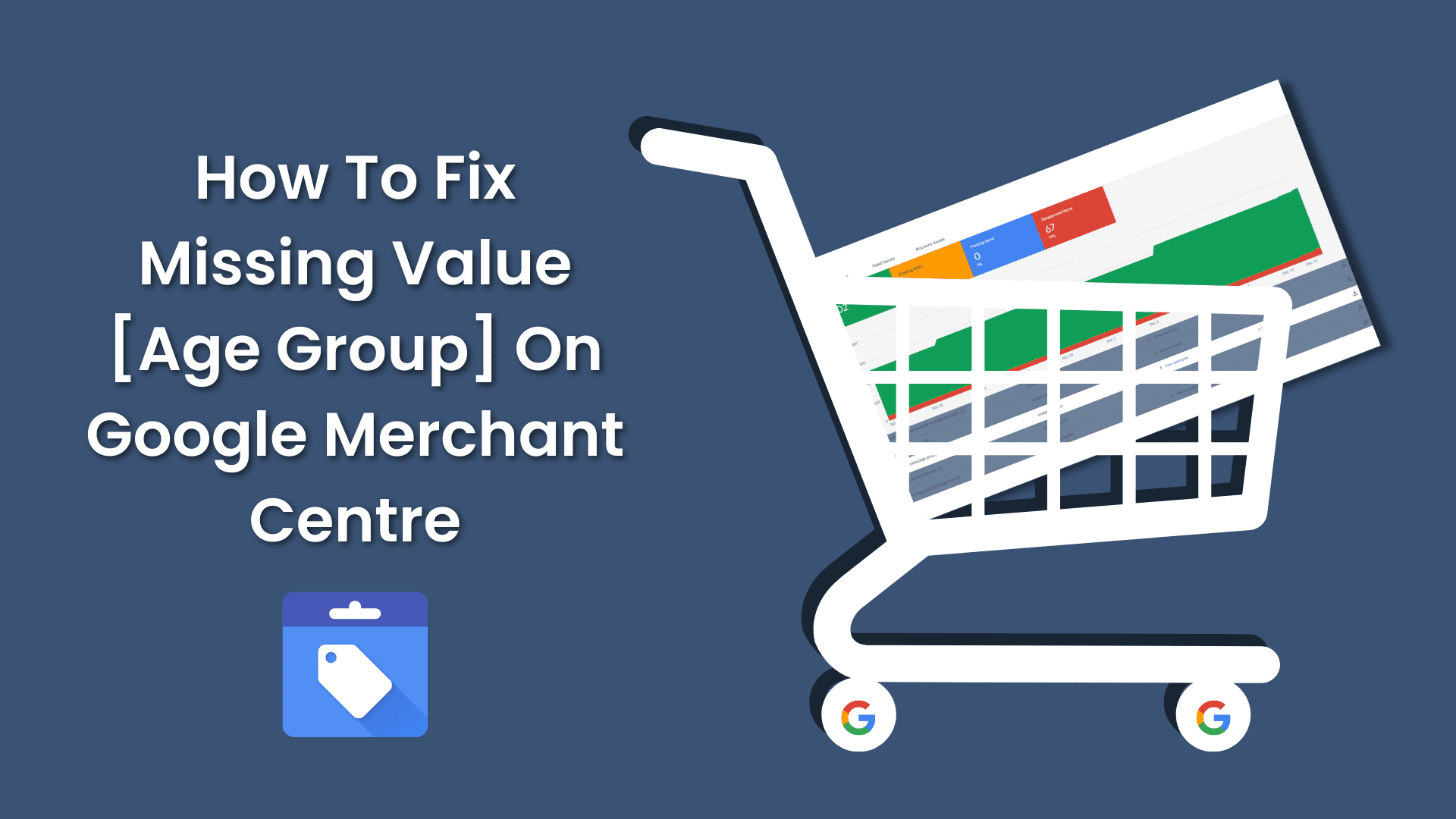 How To Fix Missing Value [age group]- Merchant Centre Disapproved Products