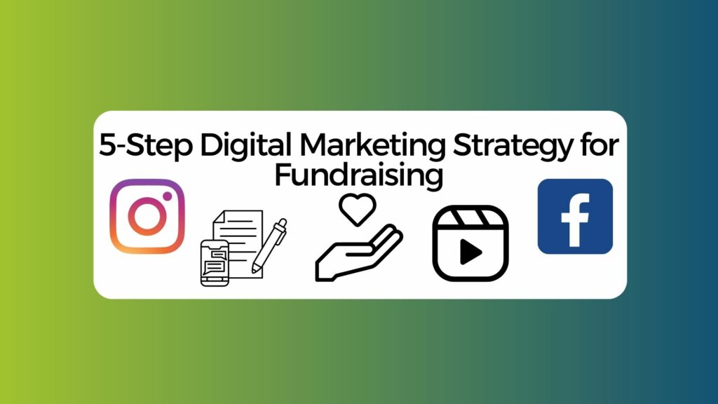 5-Step Digital Marketing Strategy for Fundraising