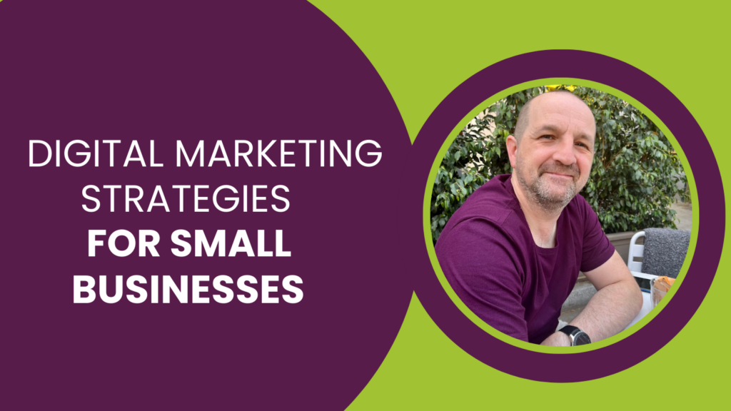 Digital Marketing Strategies for Small Businesses