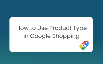 How to Use Product Type in Google Shopping
